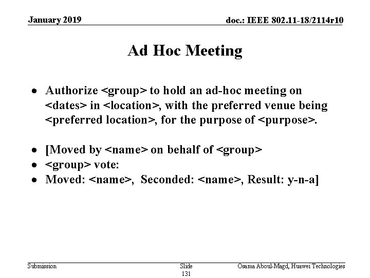 January 2019 doc. : IEEE 802. 11 -18/2114 r 10 Ad Hoc Meeting Authorize