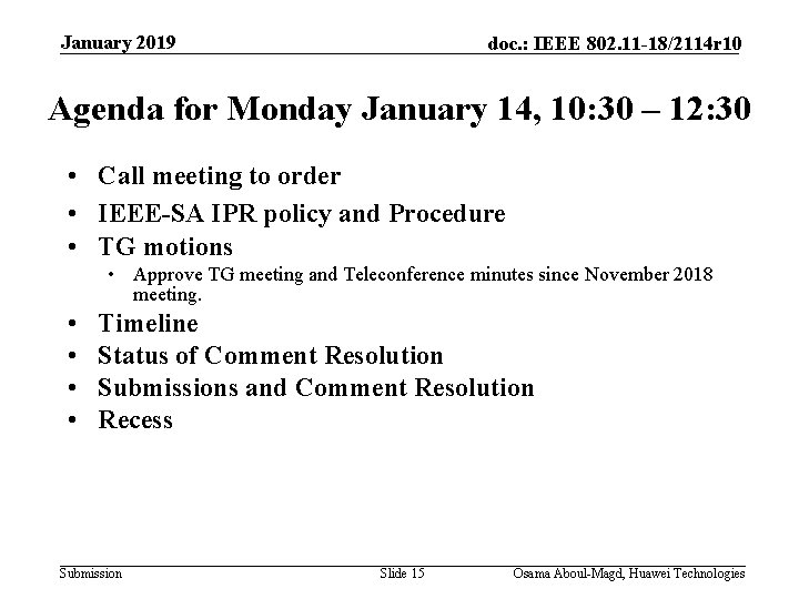 January 2019 doc. : IEEE 802. 11 -18/2114 r 10 Agenda for Monday January