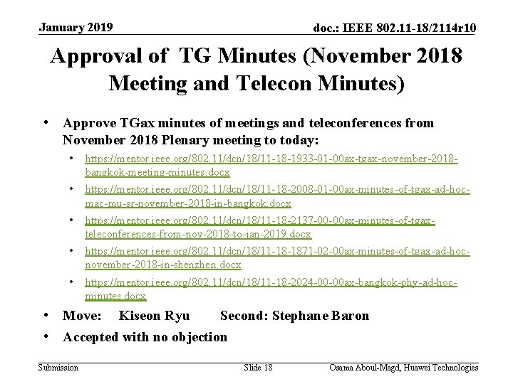 January 2019 doc. : IEEE 802. 11 -18/2114 r 10 Approval of TG Minutes