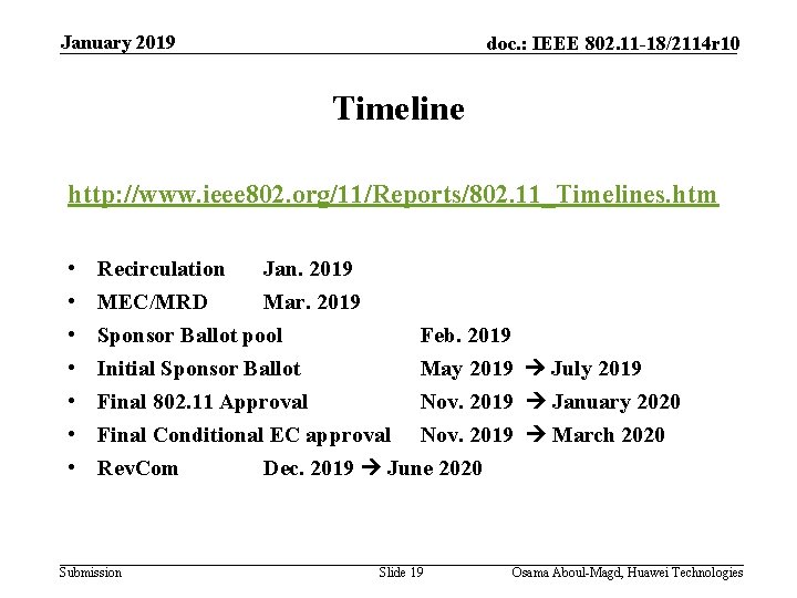 January 2019 doc. : IEEE 802. 11 -18/2114 r 10 Timeline http: //www. ieee