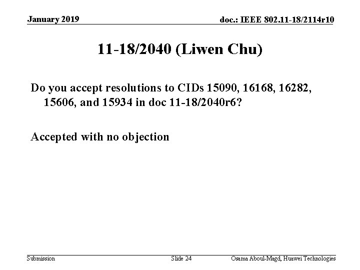 January 2019 doc. : IEEE 802. 11 -18/2114 r 10 11 -18/2040 (Liwen Chu)