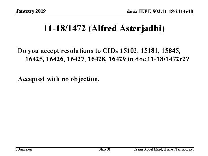 January 2019 doc. : IEEE 802. 11 -18/2114 r 10 11 -18/1472 (Alfred Asterjadhi)