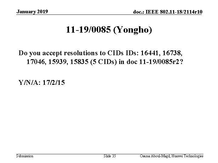 January 2019 doc. : IEEE 802. 11 -18/2114 r 10 11 -19/0085 (Yongho) Do