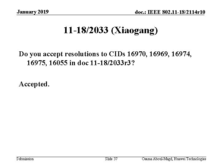 January 2019 doc. : IEEE 802. 11 -18/2114 r 10 11 -18/2033 (Xiaogang) Do