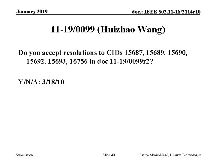 January 2019 doc. : IEEE 802. 11 -18/2114 r 10 11 -19/0099 (Huizhao Wang)