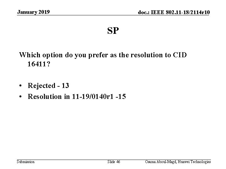 January 2019 doc. : IEEE 802. 11 -18/2114 r 10 SP Which option do