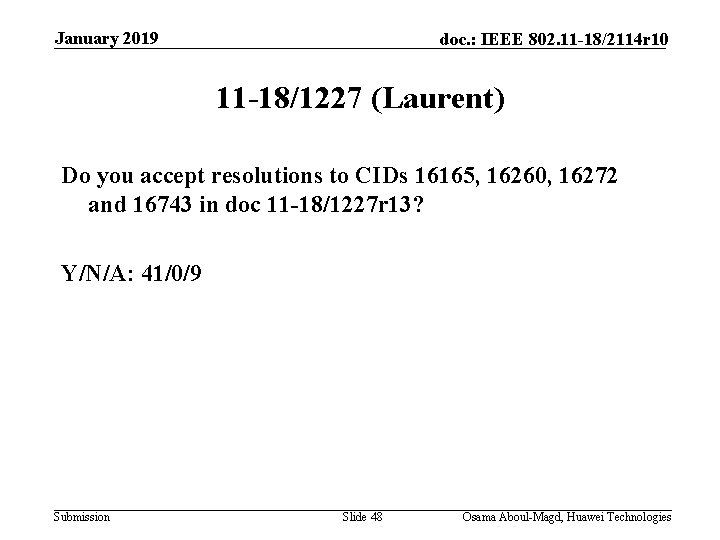 January 2019 doc. : IEEE 802. 11 -18/2114 r 10 11 -18/1227 (Laurent) Do