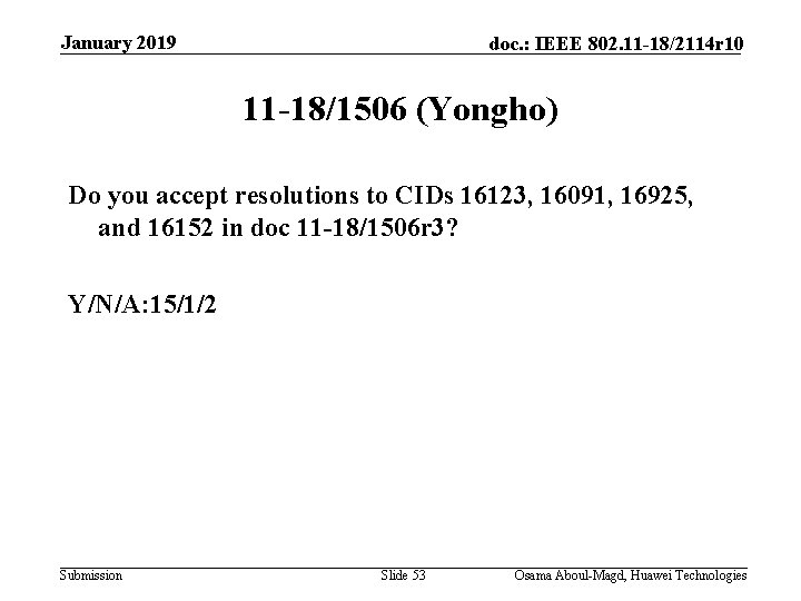 January 2019 doc. : IEEE 802. 11 -18/2114 r 10 11 -18/1506 (Yongho) Do