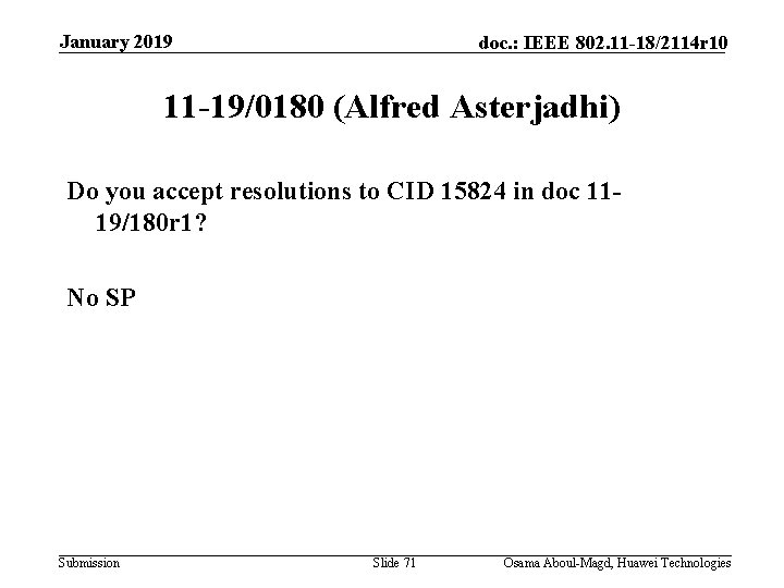 January 2019 doc. : IEEE 802. 11 -18/2114 r 10 11 -19/0180 (Alfred Asterjadhi)