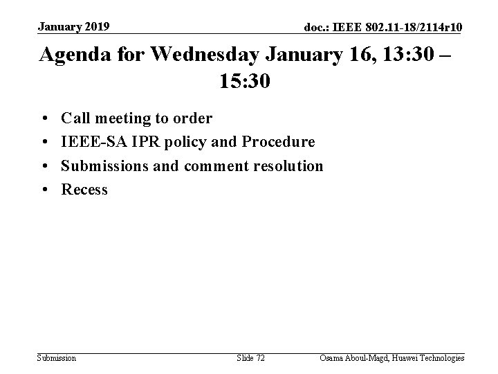 January 2019 doc. : IEEE 802. 11 -18/2114 r 10 Agenda for Wednesday January