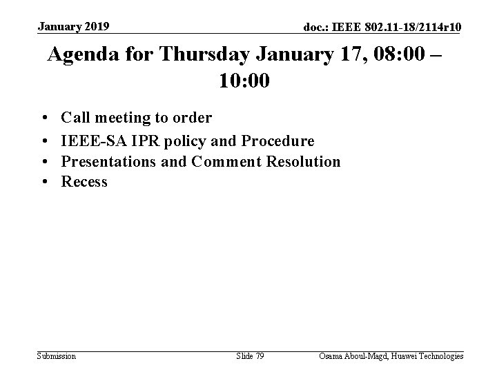 January 2019 doc. : IEEE 802. 11 -18/2114 r 10 Agenda for Thursday January