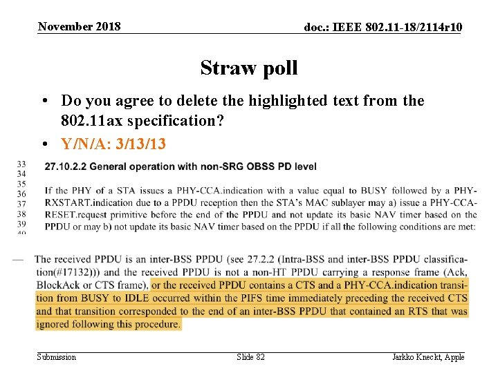 November 2018 doc. : IEEE 802. 11 -18/2114 r 10 Straw poll • Do