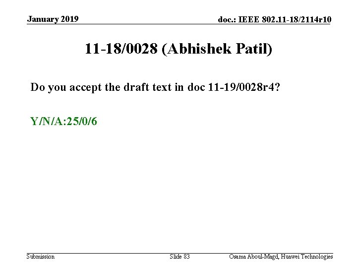 January 2019 doc. : IEEE 802. 11 -18/2114 r 10 11 -18/0028 (Abhishek Patil)