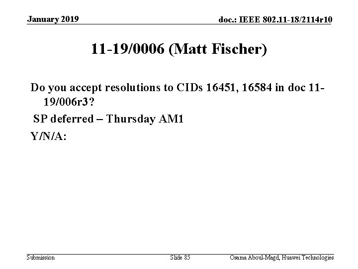 January 2019 doc. : IEEE 802. 11 -18/2114 r 10 11 -19/0006 (Matt Fischer)