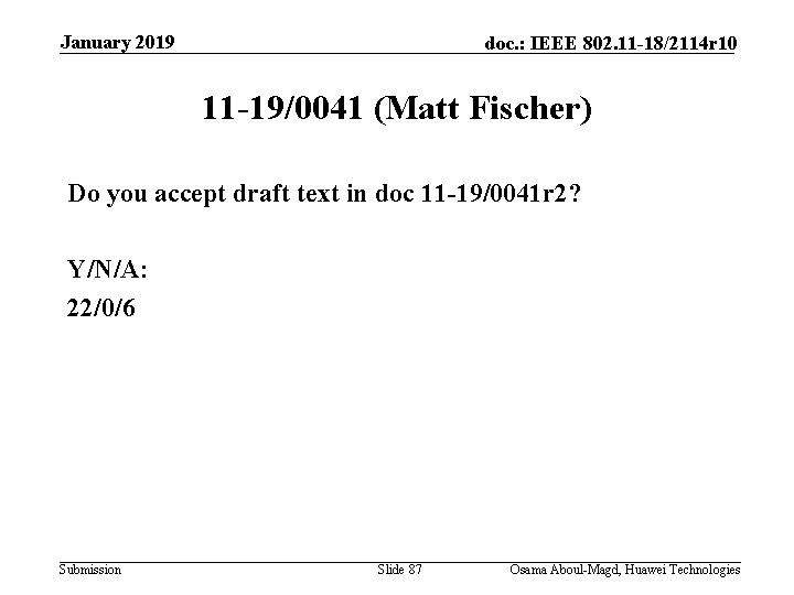 January 2019 doc. : IEEE 802. 11 -18/2114 r 10 11 -19/0041 (Matt Fischer)