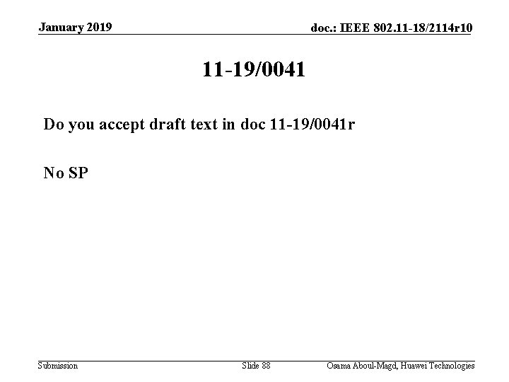 January 2019 doc. : IEEE 802. 11 -18/2114 r 10 11 -19/0041 Do you