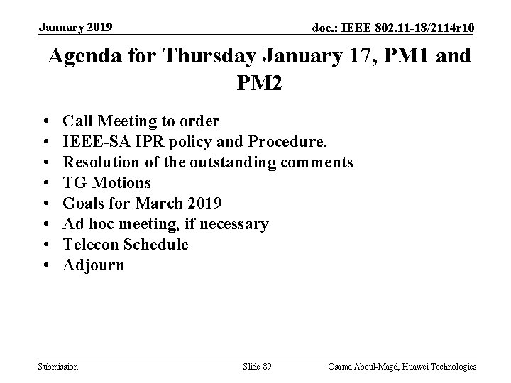 January 2019 doc. : IEEE 802. 11 -18/2114 r 10 Agenda for Thursday January