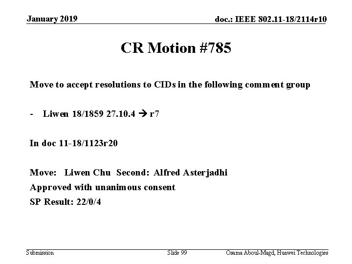 January 2019 doc. : IEEE 802. 11 -18/2114 r 10 CR Motion #785 Move
