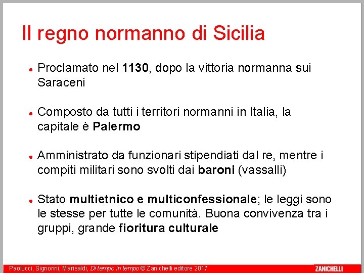 Il regno normanno di Sicilia 5 Paolucci, Proclamato nel 1130, dopo la vittoria normanna