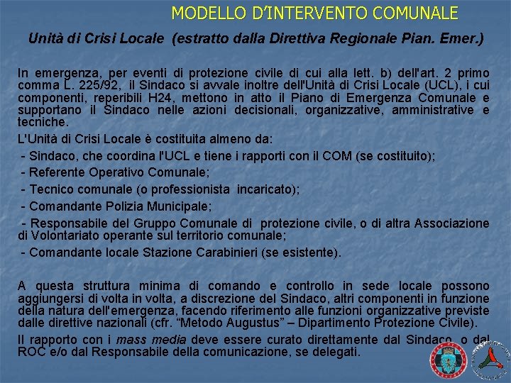 MODELLO D’INTERVENTO COMUNALE Unità di Crisi Locale (estratto dalla Direttiva Regionale Pian. Emer. )