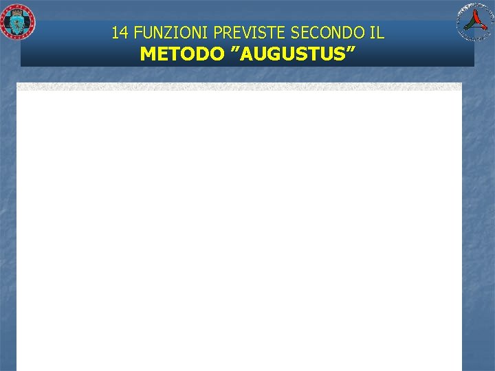 14 FUNZIONI PREVISTE SECONDO IL METODO ”AUGUSTUS” 