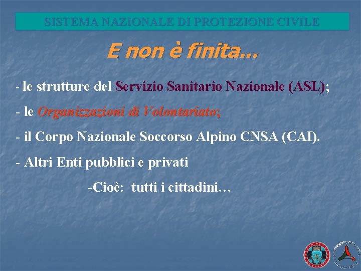 SISTEMA NAZIONALE DI PROTEZIONE CIVILE E non è finita. . . - le strutture
