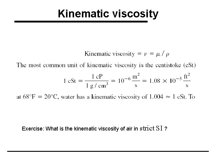 Kinematic viscosity Exercise: What is the kinematic viscosity of air in strict SI ?