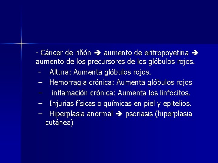 - Cáncer de riñón aumento de eritropoyetina aumento de los precursores de los glóbulos