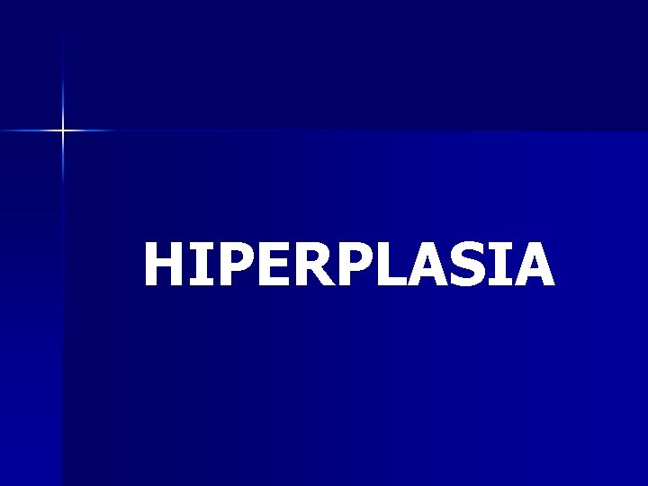 HIPERPLASIA 