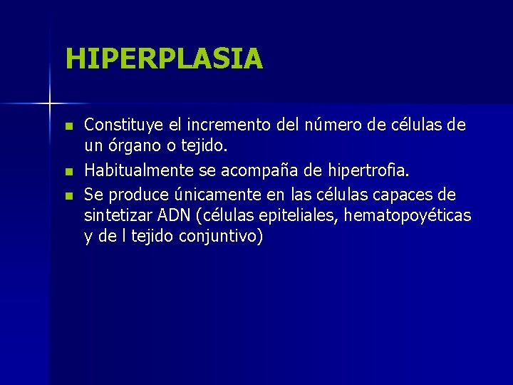 HIPERPLASIA n n n Constituye el incremento del número de células de un órgano