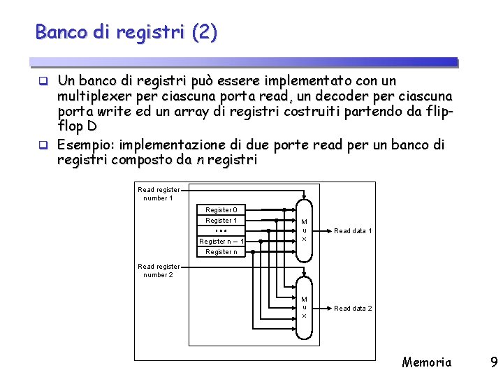 Banco di registri (2) q Un banco di registri può essere implementato con un