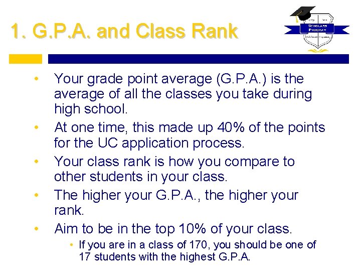 1. G. P. A. and Class Rank • • • Your grade point average