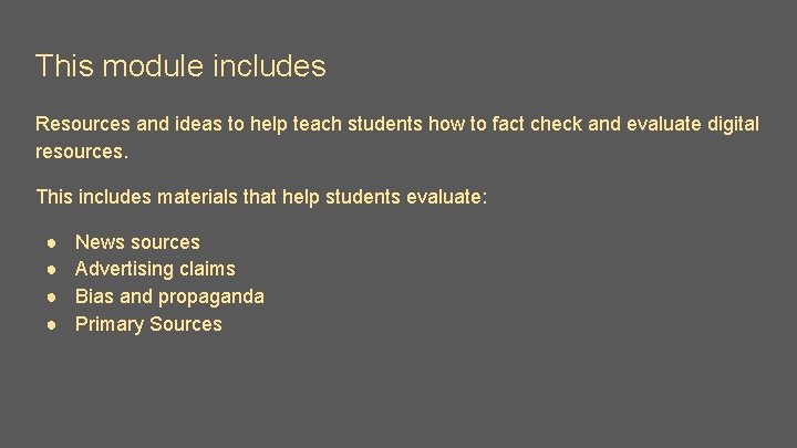 This module includes Resources and ideas to help teach students how to fact check