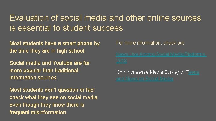 Evaluation of social media and other online sources is essential to student success Most