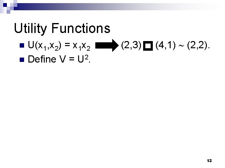 Utility Functions (2, 3) p U(x 1, x 2) = x 1 x 2