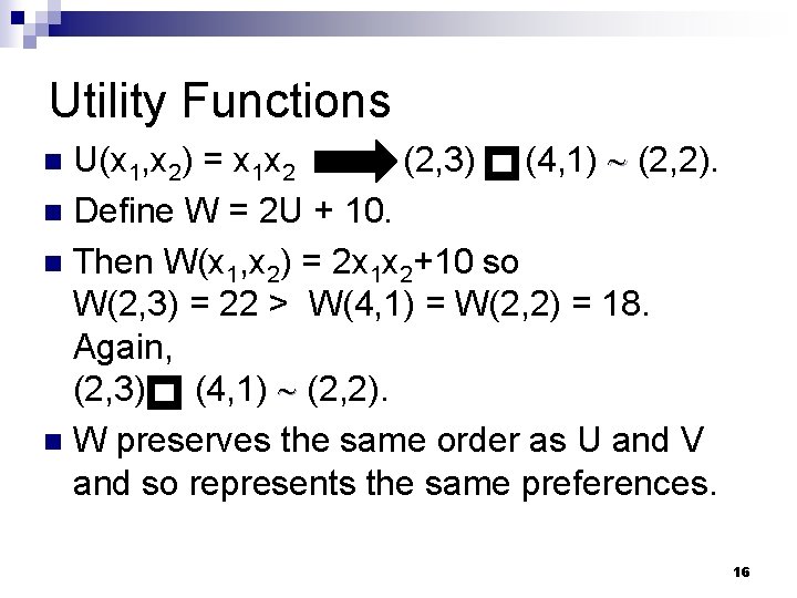 Utility Functions U(x 1, x 2) = x 1 x 2 (2, 3) (4,