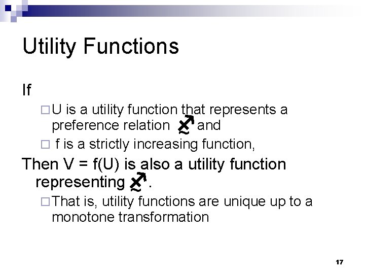 Utility Functions If ¨U is a utility function that represents a preference relation f
