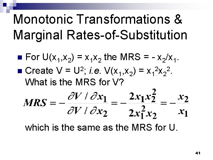 Monotonic Transformations & Marginal Rates-of-Substitution For U(x 1, x 2) = x 1 x