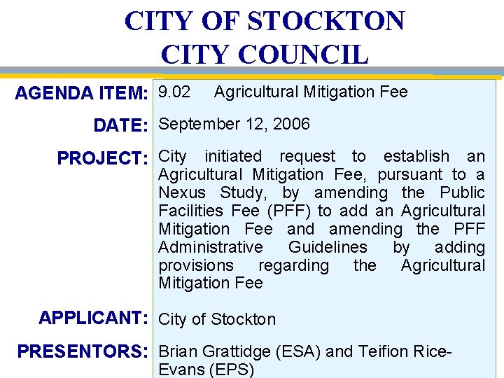 CITY OF STOCKTON CITY COUNCIL AGENDA ITEM: 9. 02 Agricultural Mitigation Fee DATE: September