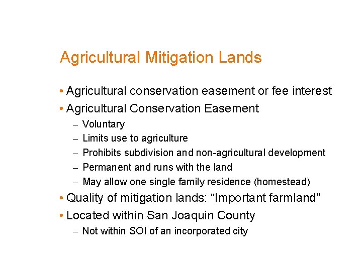 Agricultural Mitigation Lands • Agricultural conservation easement or fee interest • Agricultural Conservation Easement