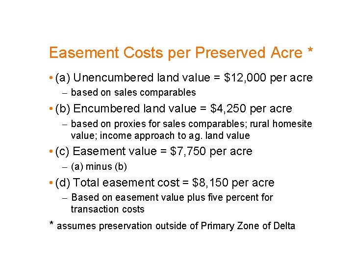 Easement Costs per Preserved Acre * • (a) Unencumbered land value = $12, 000