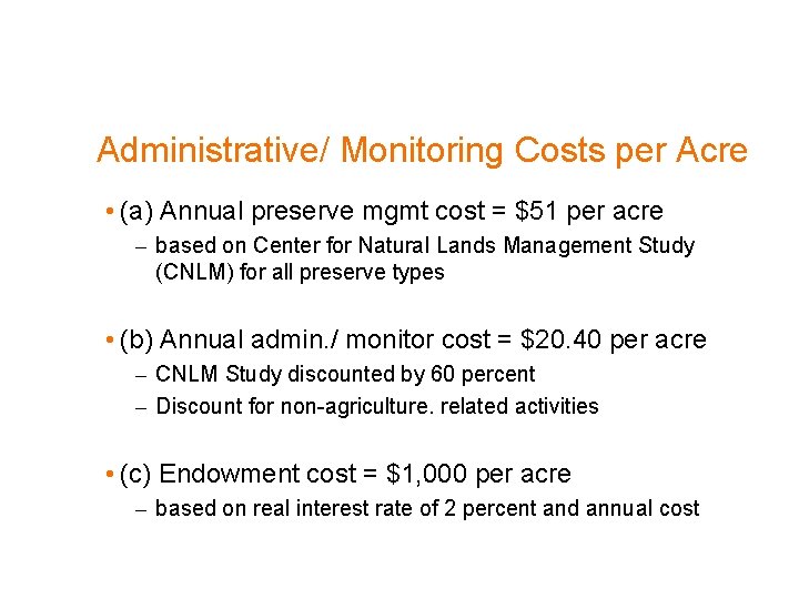 Administrative/ Monitoring Costs per Acre • (a) Annual preserve mgmt cost = $51 per