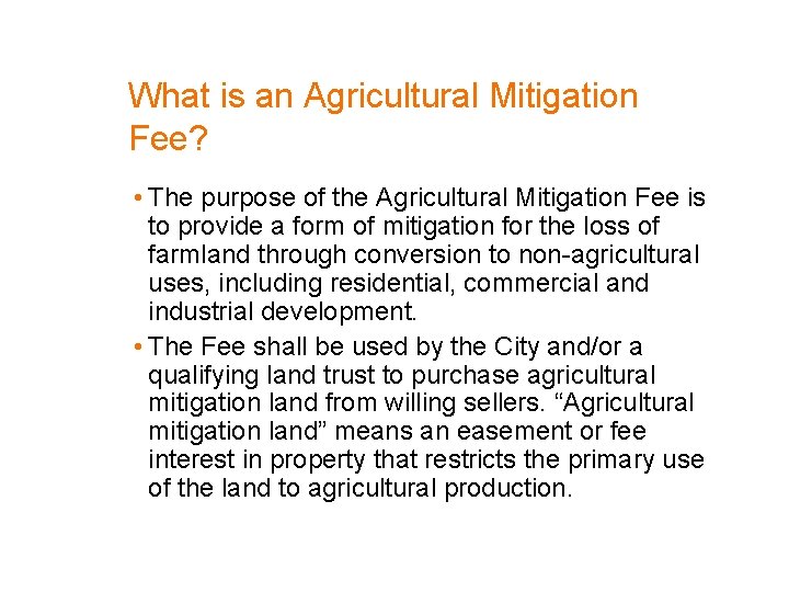 What is an Agricultural Mitigation Fee? • The purpose of the Agricultural Mitigation Fee