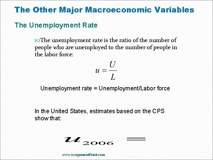 The Other Major Macroeconomic Variables The Unemployment Rate The unemployment rate is the ratio