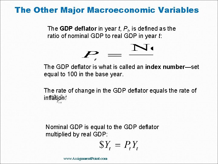 The Other Major Macroeconomic Variables The GDP deflator in year t, Pt, is defined