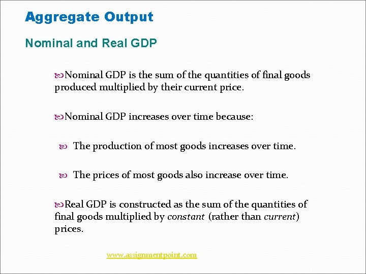 Aggregate Output Nominal and Real GDP Nominal GDP is the sum of the quantities