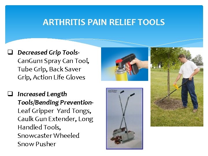 ARTHRITIS PAIN RELIEF TOOLS q Decreased Grip Tools. Can. Gun 1 Spray Can Tool,