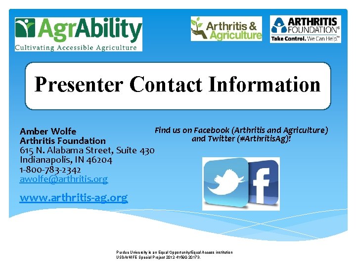 Presenter Contact Information Find us on Facebook (Arthritis and Agriculture) Amber Wolfe and Twitter