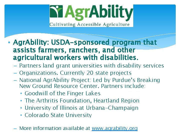  • Agr. Ability: USDA-sponsored program that assists farmers, ranchers, and other agricultural workers