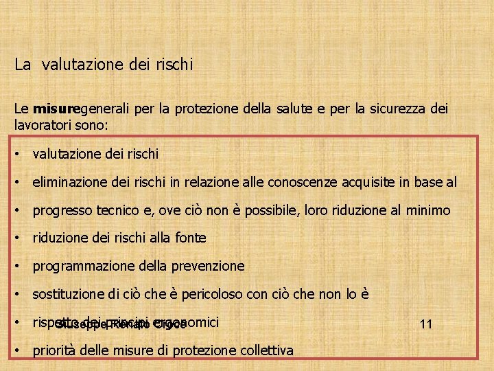 La valutazione dei rischi Le misuregenerali per la protezione della salute e per la